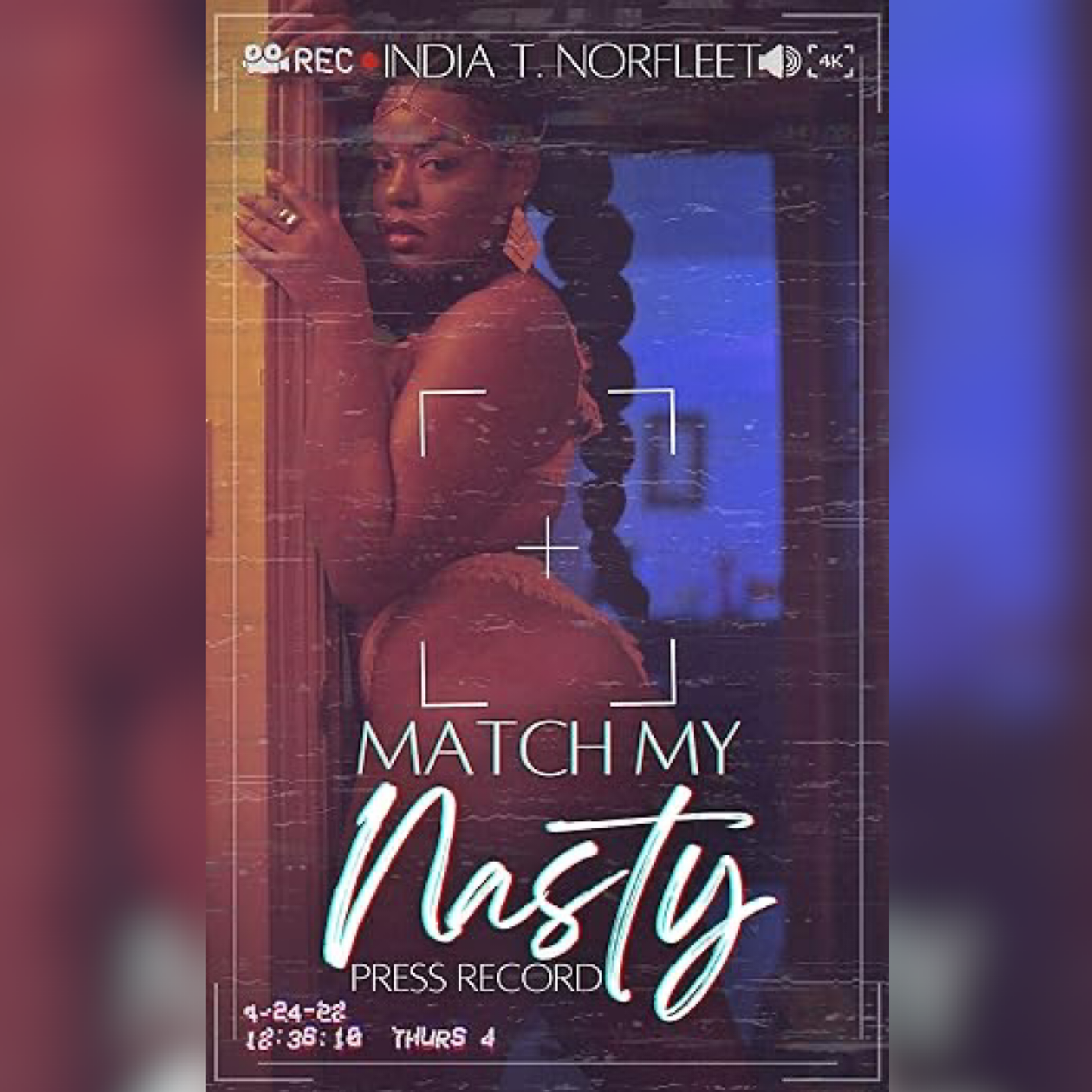 MATCH MY NASTY: PRESS RECORD (PREORDER ONLY)